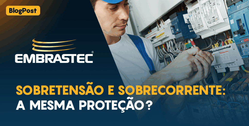 Sobretensão e Sobrecorrente: A Mesma Proteção?